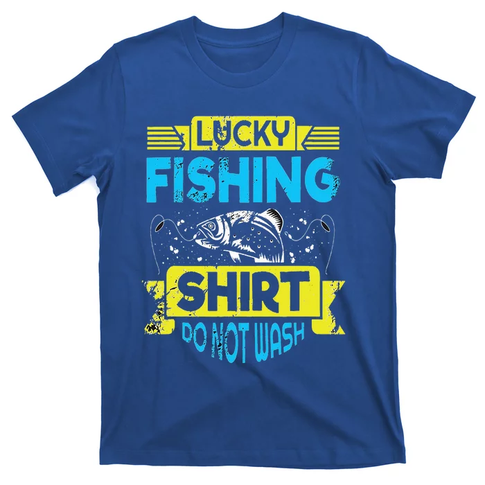 Funny Lucky Fishing Do Not Wash It Funny Fhishing T-Shirt