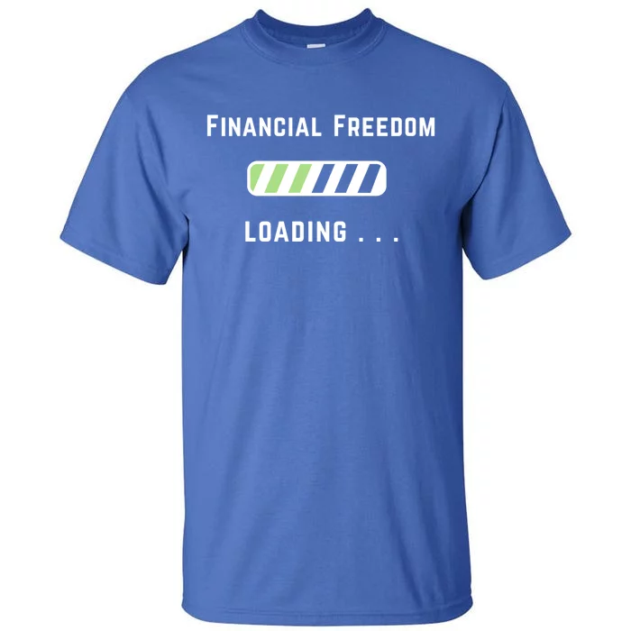 Freedom Loading Finance Dividend Stock Shares Cool Gift Tall T-Shirt