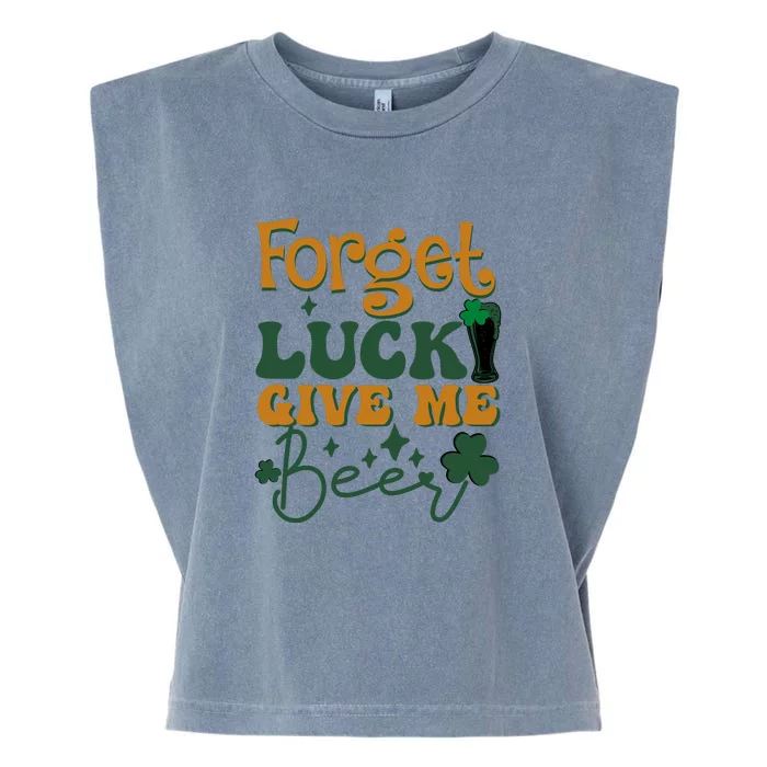 Forget Luck Give Me Beer St Patrick's Day Drinking Irish Garment-Dyed Women's Muscle Tee