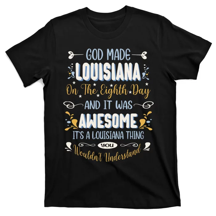 Funny Louisiana God Made Louisiana In The Eighth Day T-Shirt