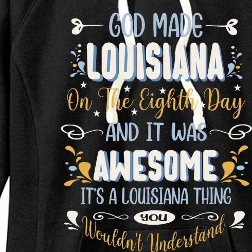 Funny Louisiana God Made Louisiana In The Eighth Day Women's Fleece Hoodie