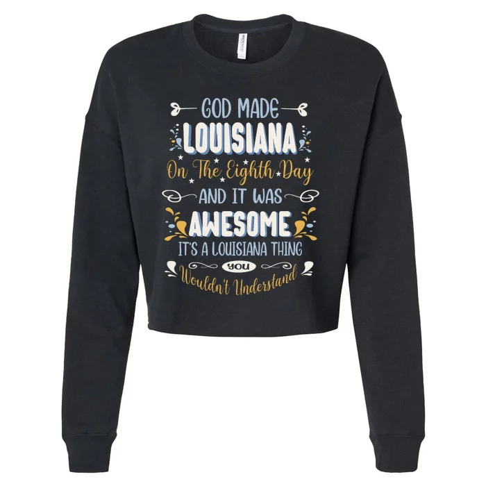 Funny Louisiana God Made Louisiana In The Eighth Day Cropped Pullover Crew