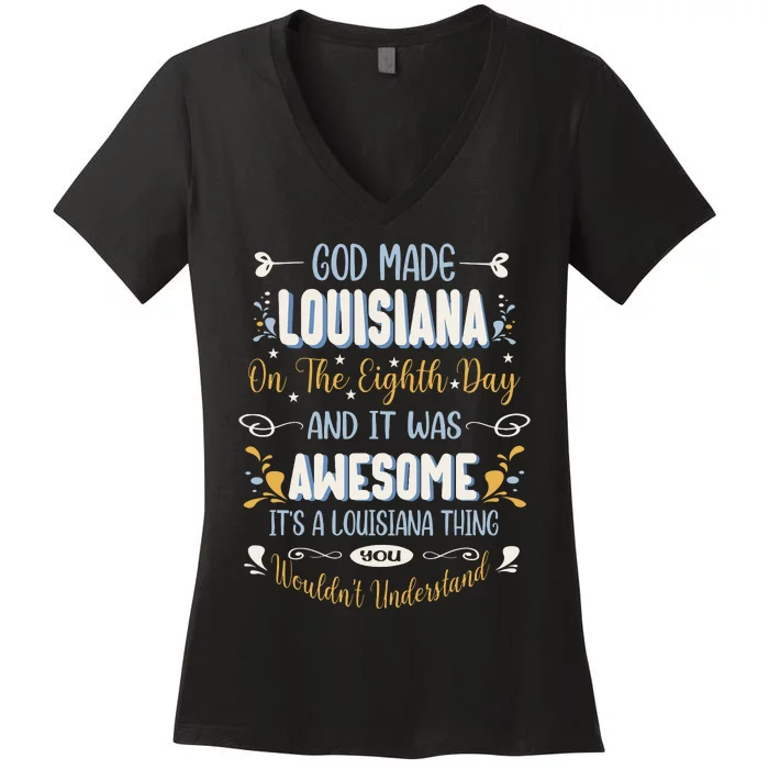 Funny Louisiana God Made Louisiana In The Eighth Day Women's V-Neck T-Shirt