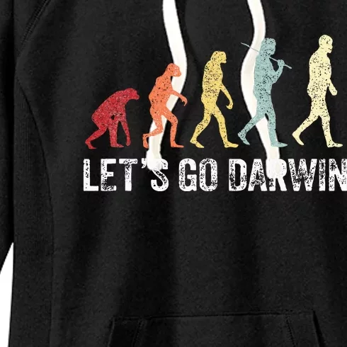 Funny LetS Go Darwin Charles Darwin Quote Evolution Women's Fleece Hoodie