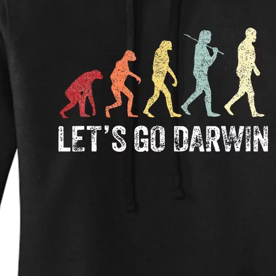 Funny LetS Go Darwin Charles Darwin Quote Evolution Women's Pullover Hoodie