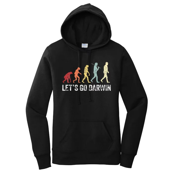 Funny LetS Go Darwin Charles Darwin Quote Evolution Women's Pullover Hoodie