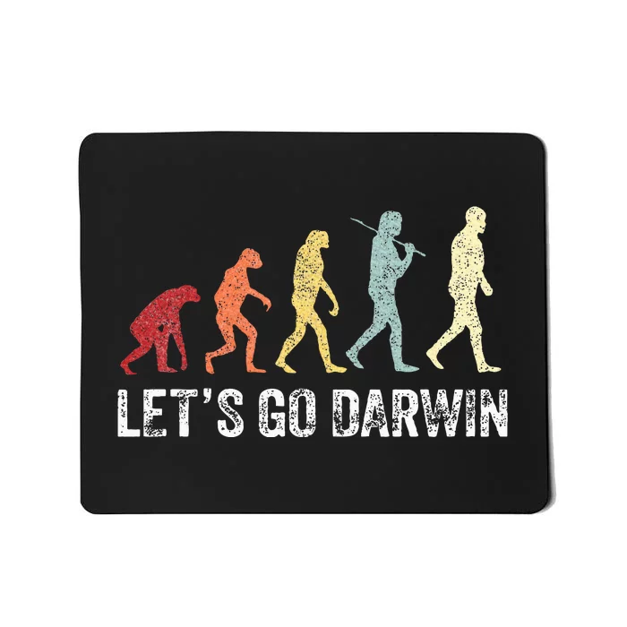 Funny LetS Go Darwin Charles Darwin Quote Evolution Mousepad