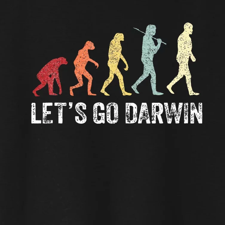 Funny LetS Go Darwin Charles Darwin Quote Evolution Women's Crop Top Tee