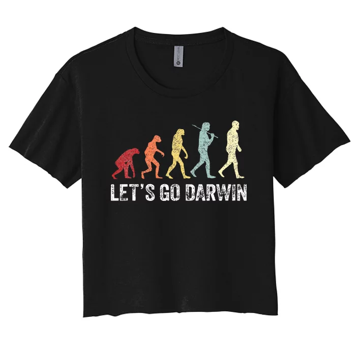 Funny LetS Go Darwin Charles Darwin Quote Evolution Women's Crop Top Tee