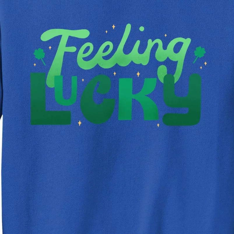 Feeling Lucky Great Gift Sweatshirt