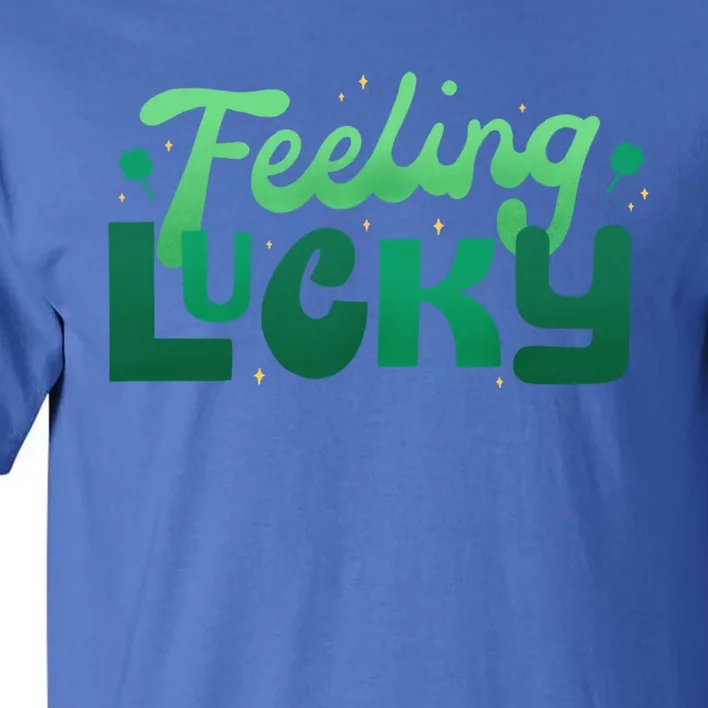 Feeling Lucky Great Gift Tall T-Shirt