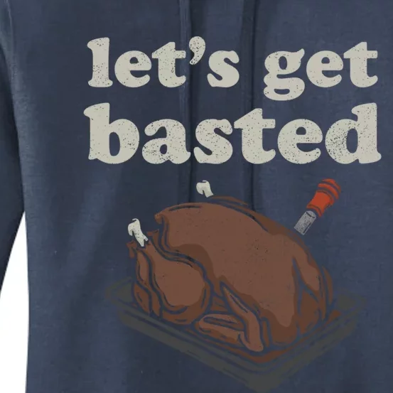 Funny Lets Get Basted Turkey Thanksgiving Gift Women's Pullover Hoodie