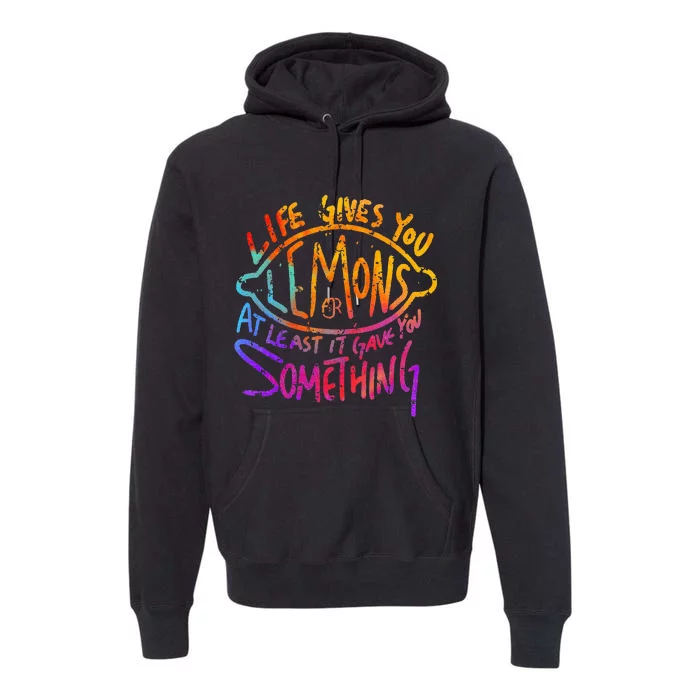 Funny Life Gives You Lemons Or At Least Gave You Something Premium Hoodie