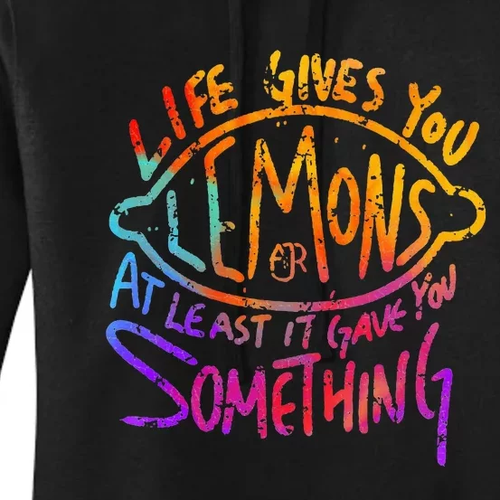 Funny Life Gives You Lemons Or At Least Gave You Something Women's Pullover Hoodie