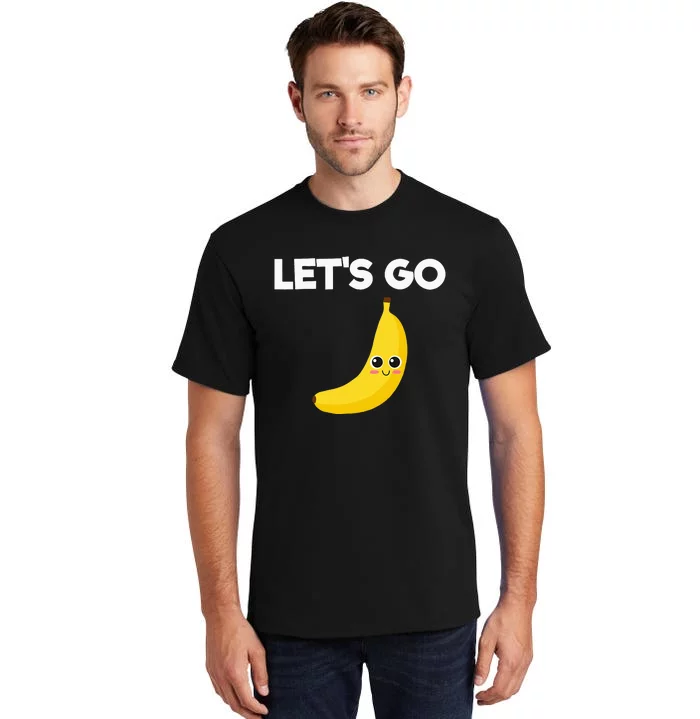 Funny LetS Go Bananas Tall T-Shirt