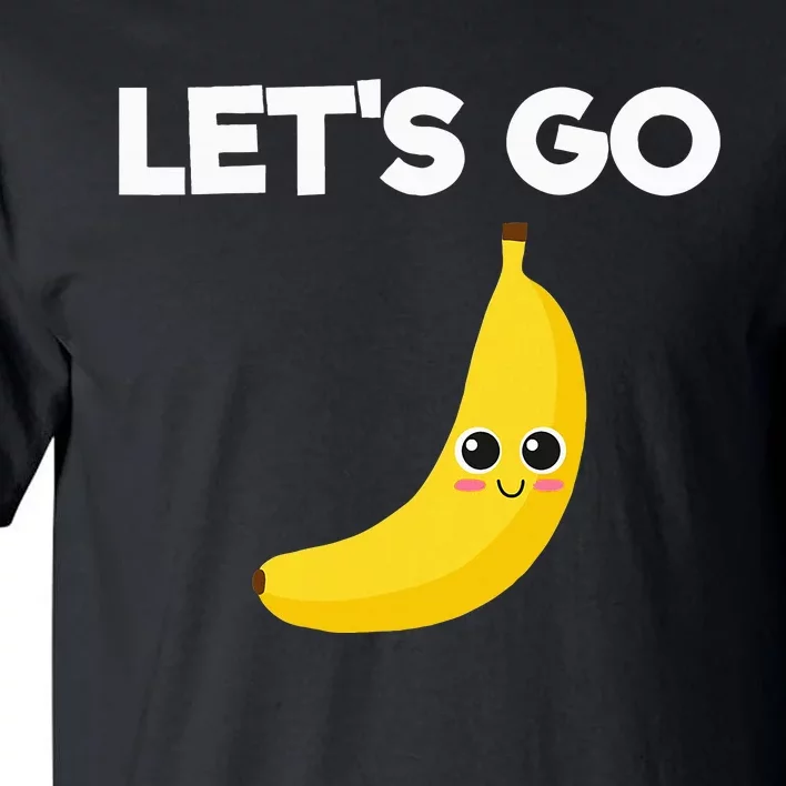 Funny LetS Go Bananas Tall T-Shirt