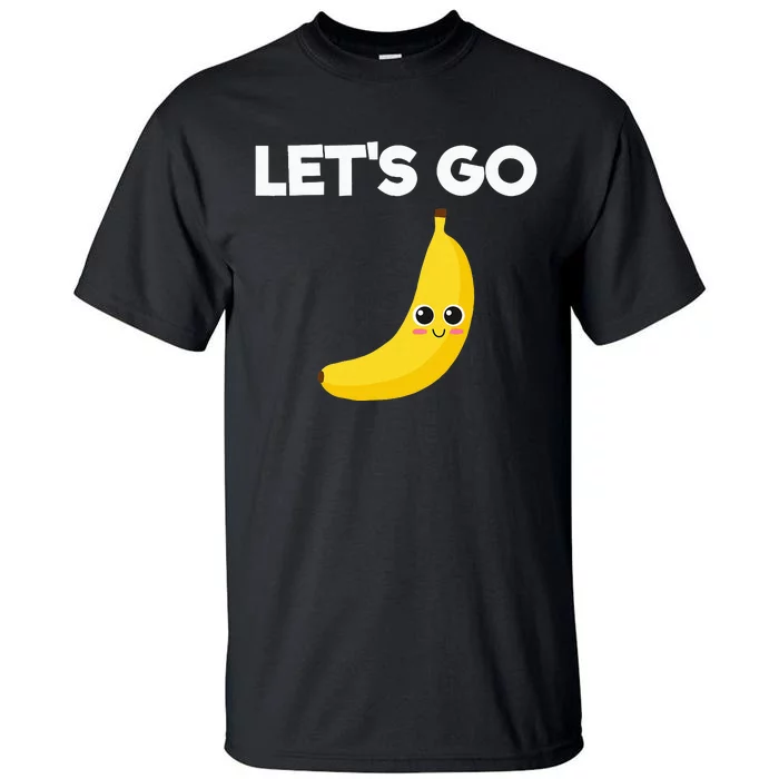 Funny LetS Go Bananas Tall T-Shirt