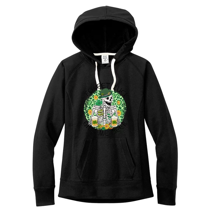 Forget Luck Give Me Beer Funny Skeleton St Patrick's Day Women's Fleece Hoodie