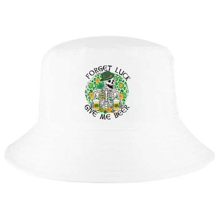 Forget Luck Give Me Beer Funny Skeleton St Patrick's Day Cool Comfort Performance Bucket Hat