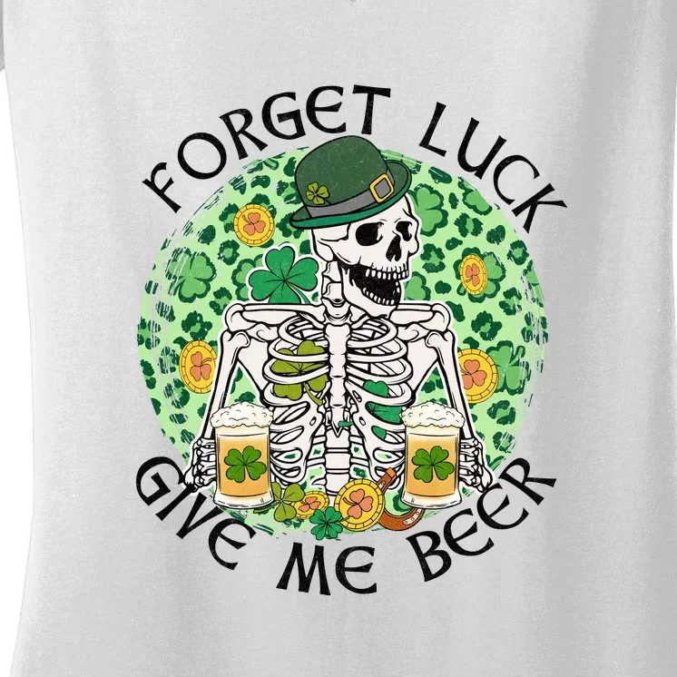 Forget Luck Give Me Beer Funny Skeleton St Patrick's Day Women's V-Neck T-Shirt