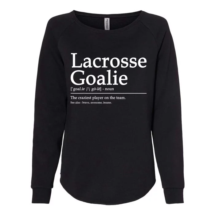 Funny Lacrosse Goalie Definition Quote Cool Womens California Wash Sweatshirt