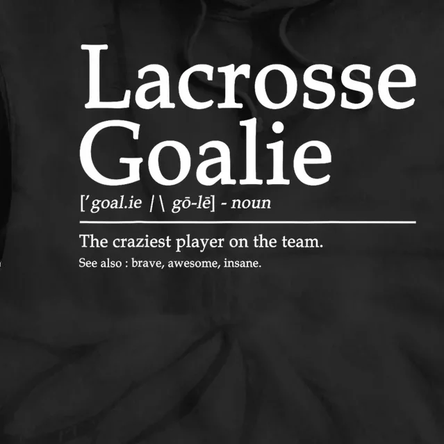 Funny Lacrosse Goalie Definition Quote Cool Tie Dye Hoodie