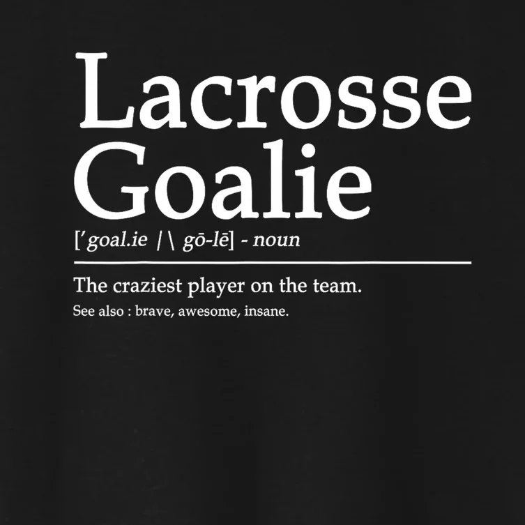 Funny Lacrosse Goalie Definition Quote Cool Women's Crop Top Tee