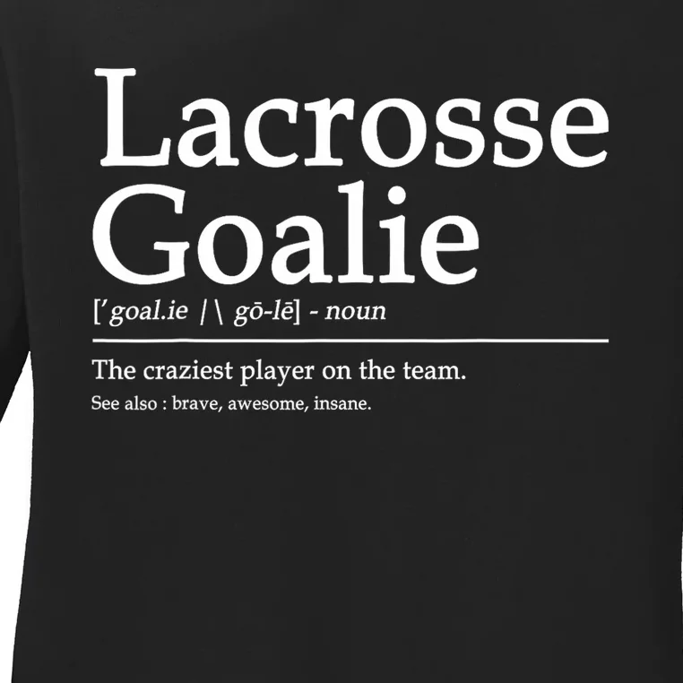 Funny Lacrosse Goalie Definition Quote Cool Ladies Long Sleeve Shirt