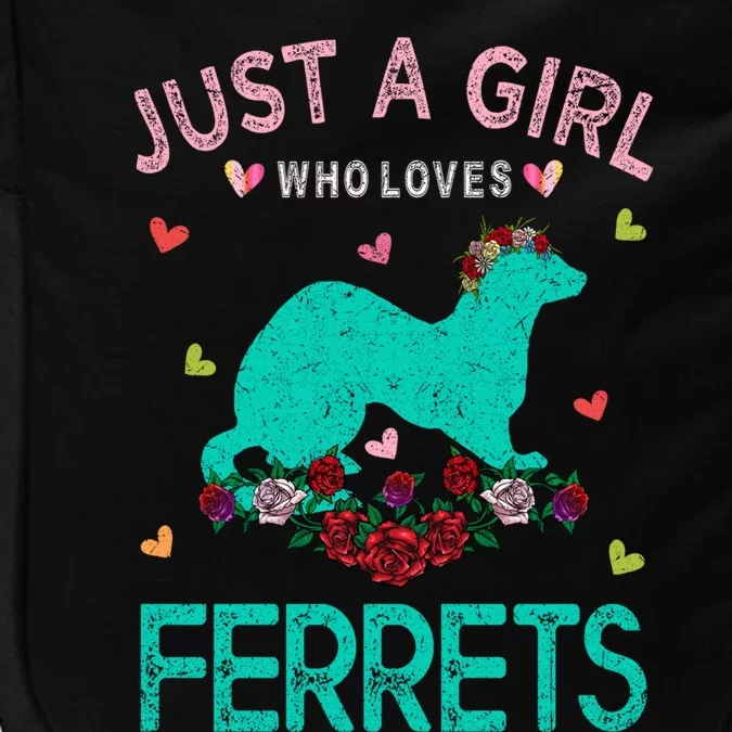 Ferret Lover Gift Just A Girl Who Loves Ferrets Cute Gift Impact Tech Backpack