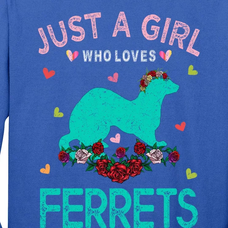 Ferret Lover Gift Just A Girl Who Loves Ferrets Cute Gift Tall Long Sleeve T-Shirt