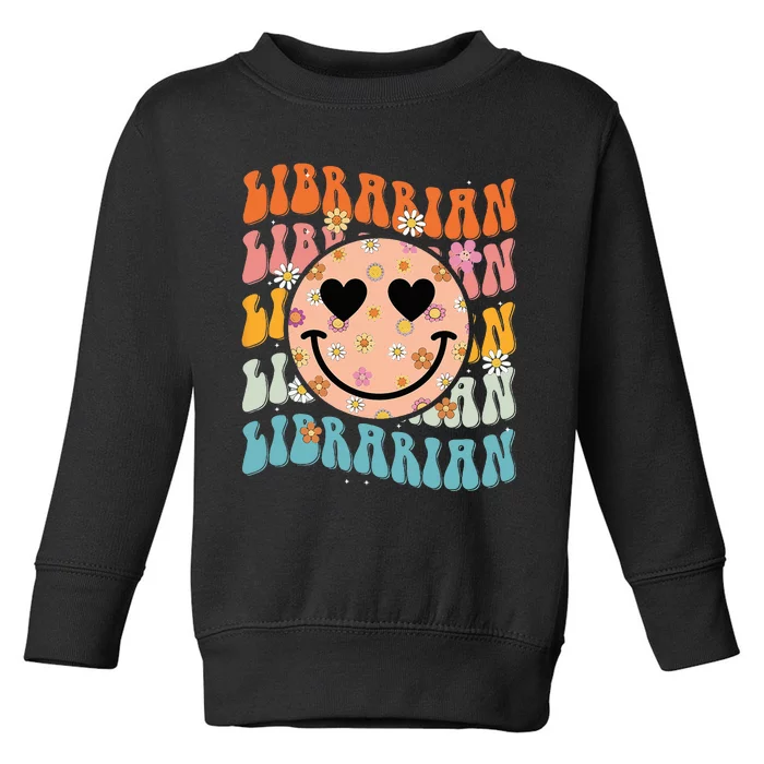 Funny Librarian Groovy Back To School Teachers Day Toddler Sweatshirt