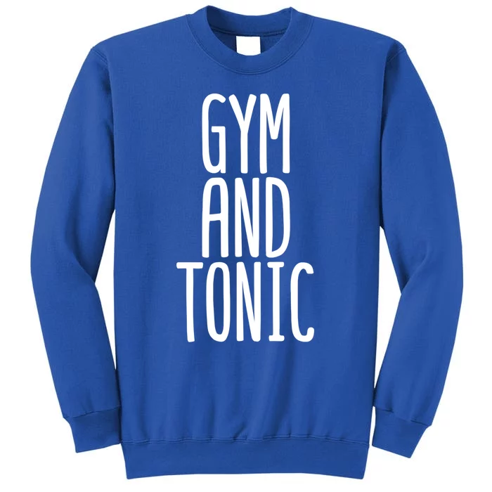 Fitness Lovers Gym Tonic Workout Ing Booze Lifting Great Gift Sweatshirt