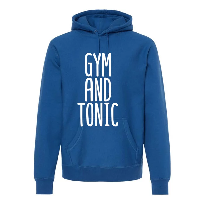 Fitness Lovers Gym Tonic Workout Ing Booze Lifting Great Gift Premium Hoodie