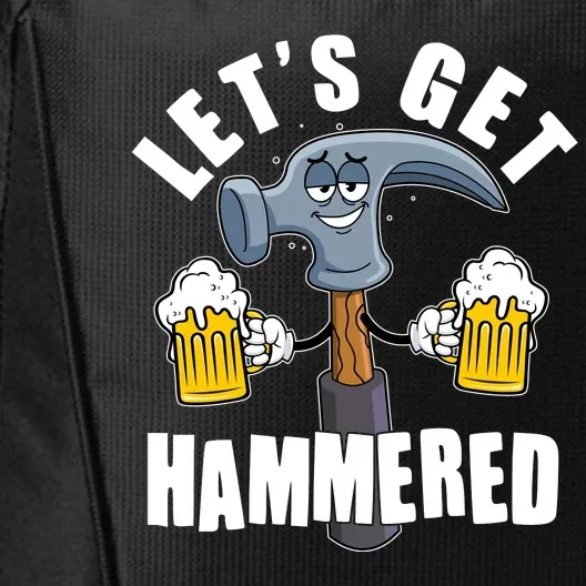 Funny Lets Get Hammered Drunk Hammer Beer Lover City Backpack