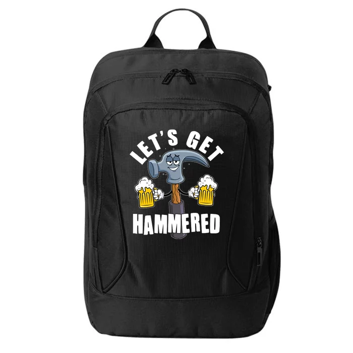 Funny Lets Get Hammered Drunk Hammer Beer Lover City Backpack