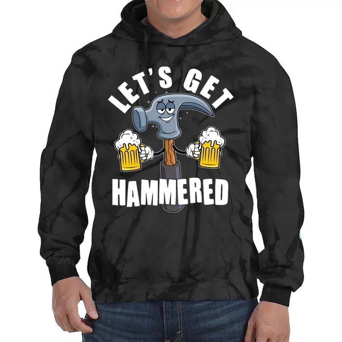 Funny Lets Get Hammered Drunk Hammer Beer Lover Tie Dye Hoodie