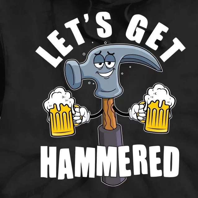 Funny Lets Get Hammered Drunk Hammer Beer Lover Tie Dye Hoodie