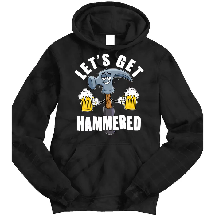 Funny Lets Get Hammered Drunk Hammer Beer Lover Tie Dye Hoodie