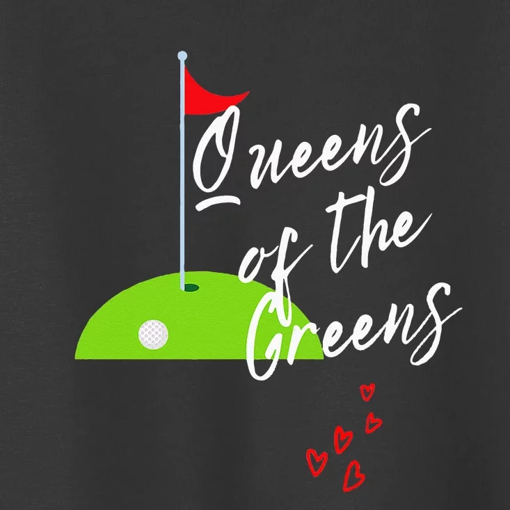 Funny Ladies Golf Greens Queens love golfing Leagues Toddler T-Shirt