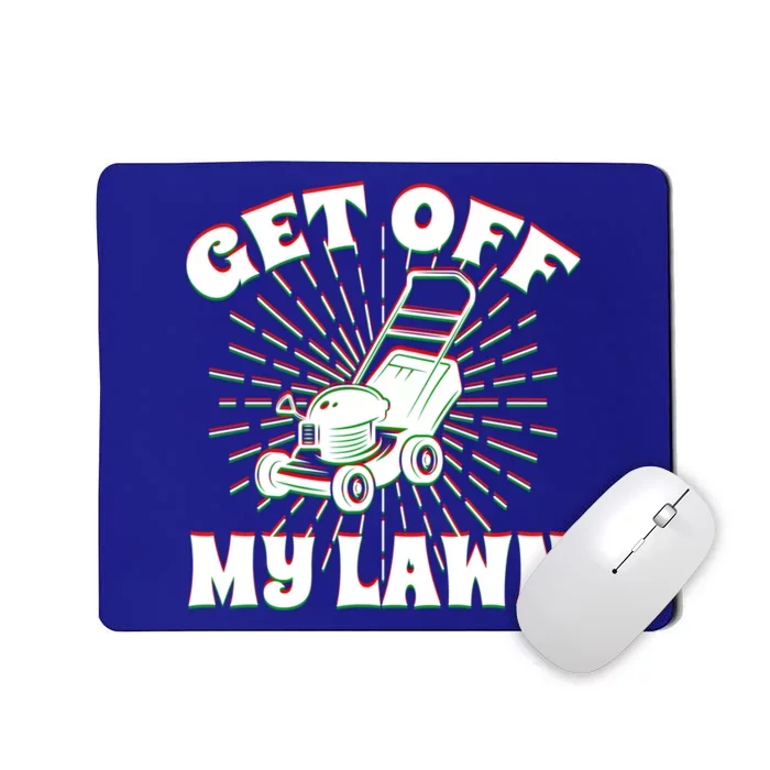 Funny Lawnmower Get Off My Lawn Landscape Artist Gift Mousepad