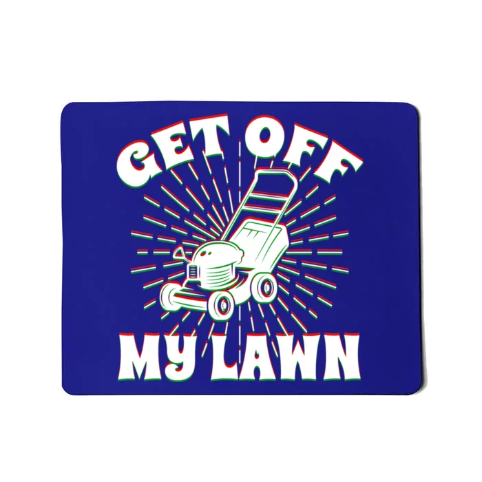 Funny Lawnmower Get Off My Lawn Landscape Artist Gift Mousepad