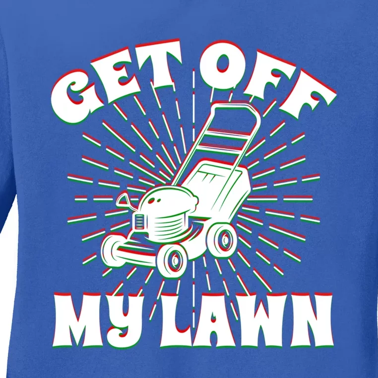 Funny Lawnmower Get Off My Lawn Landscape Artist Gift Ladies Long Sleeve Shirt