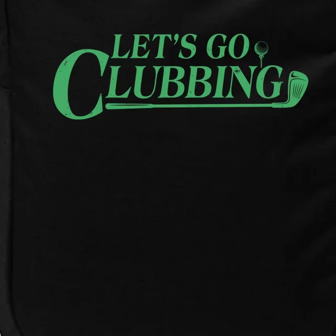 Funny Let's Go Clubbing Golfing Fan Impact Tech Backpack