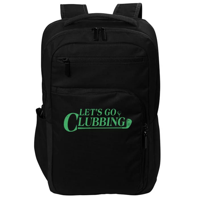 Funny Let's Go Clubbing Golfing Fan Impact Tech Backpack