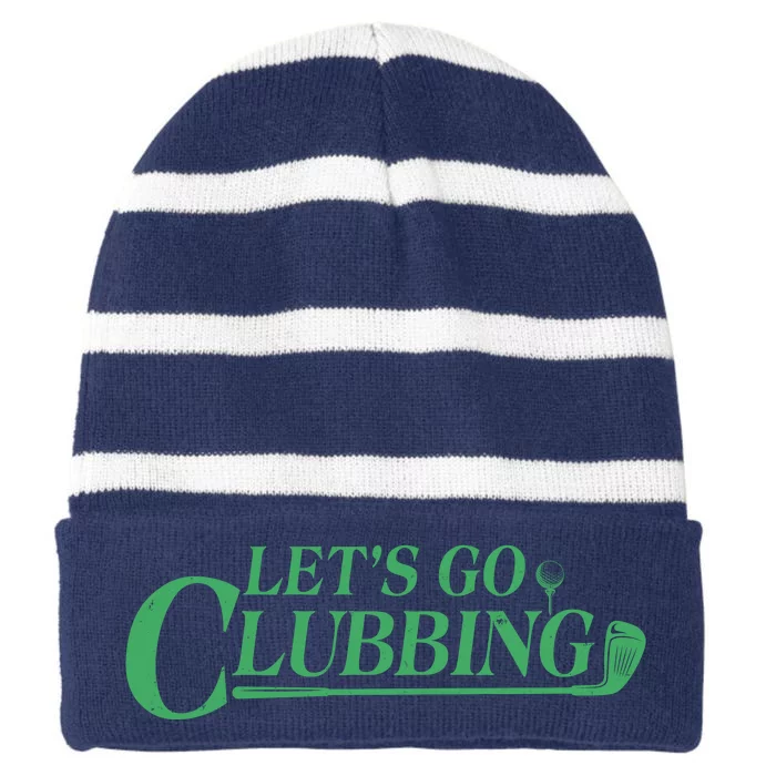 Funny Let's Go Clubbing Golfing Fan Striped Beanie with Solid Band