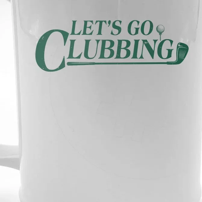 Funny Let's Go Clubbing Golfing Fan Front & Back Beer Stein