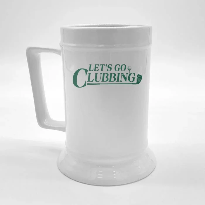 Funny Let's Go Clubbing Golfing Fan Front & Back Beer Stein