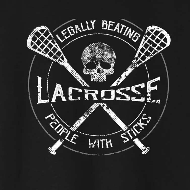 Funny Lacrosse Gift Legally Beating People With Sticks Women's Crop Top Tee