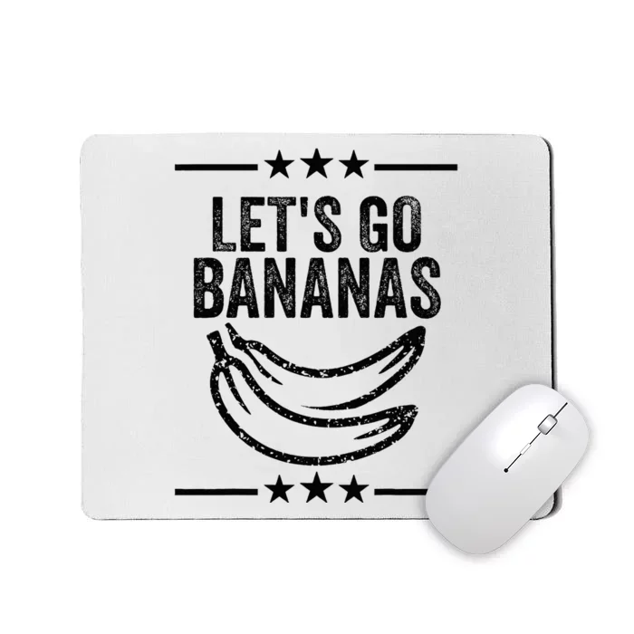 Funny LetS Go Bananas Distressed Grunge Mousepad