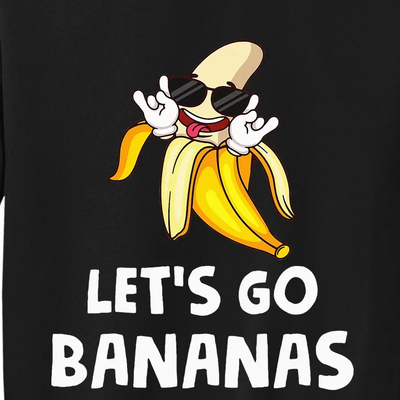 Fruit LetS Go Bananas Banana Sweatshirt